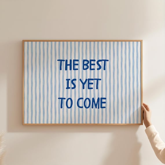 The Best Is Yet To Come Print Trendy Apartment Decor Blue Stripes Wall Art Positive Affirmation Horizontal