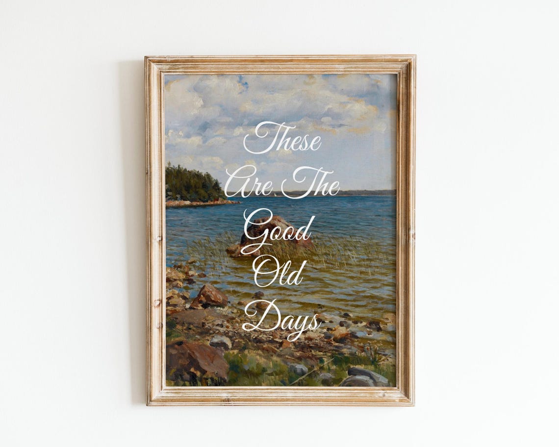 These Are The Good Old Days Lake Landscape Vintage Quote Art Poster - Image 3