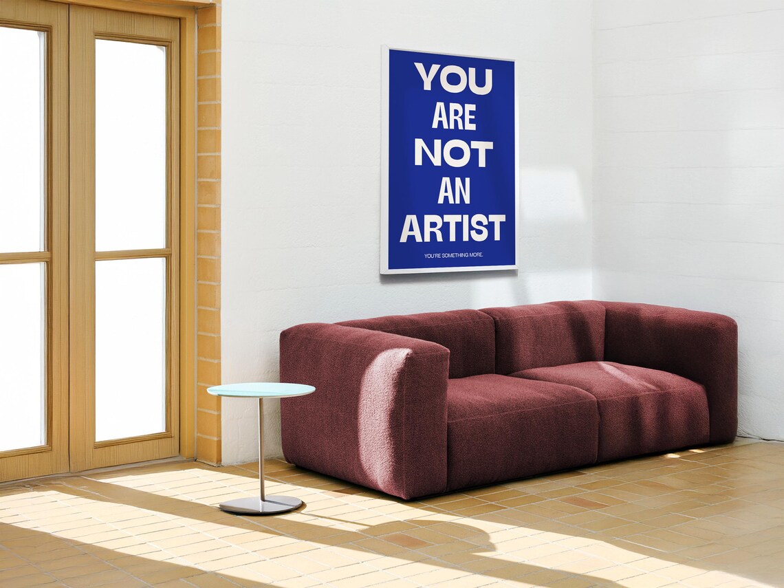 Motivational Print You Are Not An Artist Typography Office Decor Minimalist Wall Art - Image 2