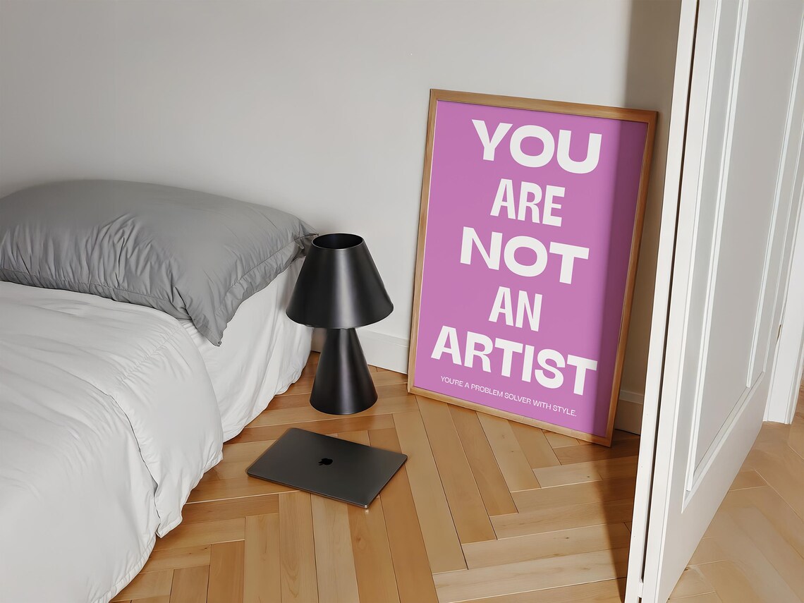 You Are Not An Artist, Minimalist Typography Print - Image 4