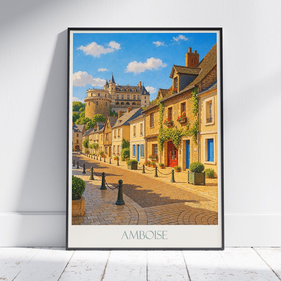 Amboise France Chateau d'Amboise Old Town Street Loire Valley Poster
