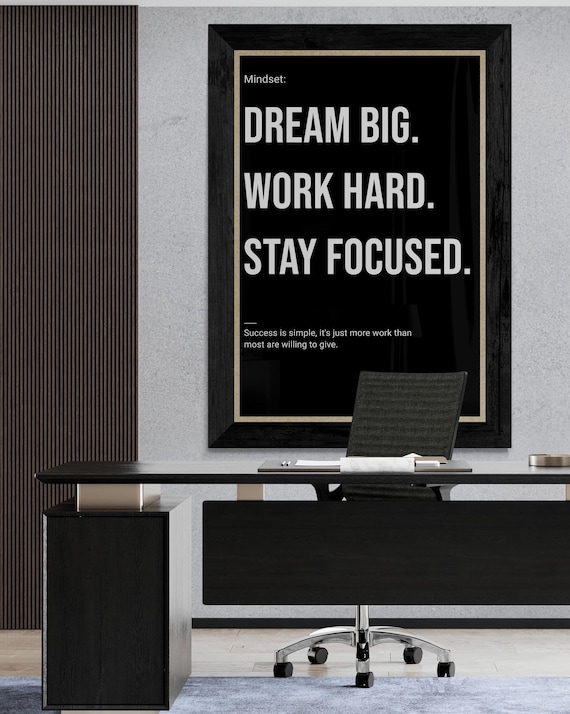 Dream Big Work Hard Stay Focused Black Mindset Office Quote Poster