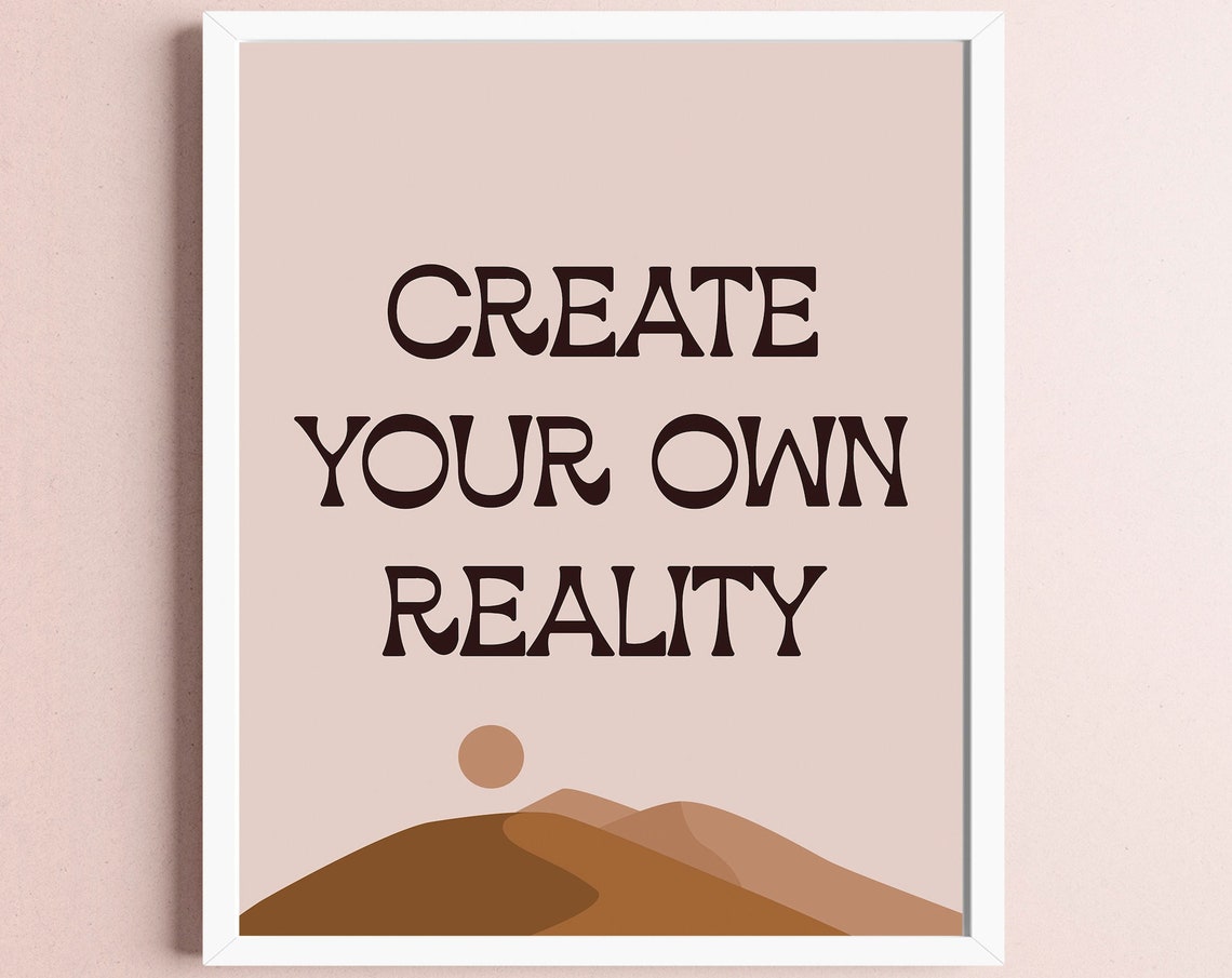 Create Your Own Reality Boho Desert Dunes Sunset Quote Poster