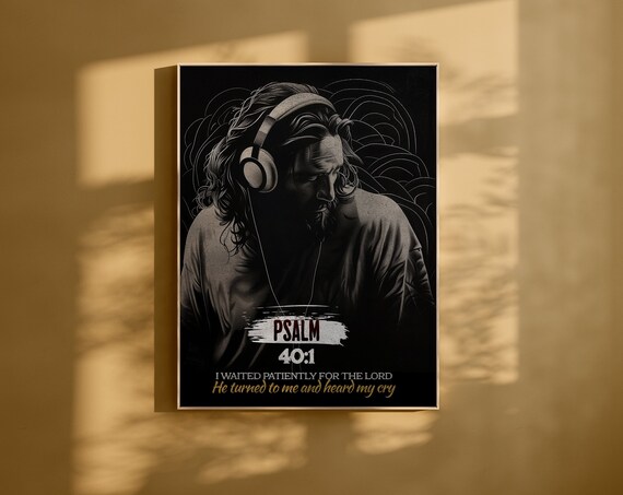 Psalm 40:1 Jesus Wearing Headphones Christian Faith Wall Print