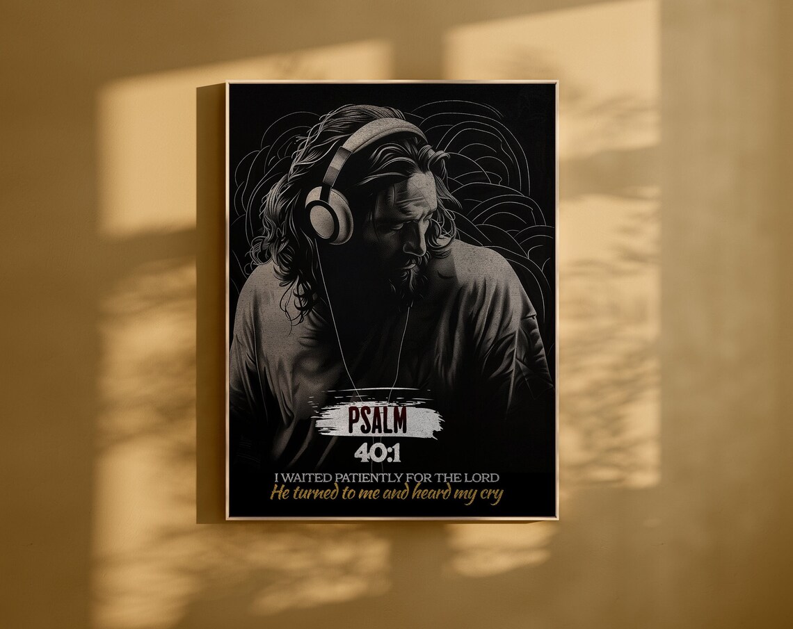 Psalm 40:1 Jesus Wearing Headphones Christian Faith Wall Print