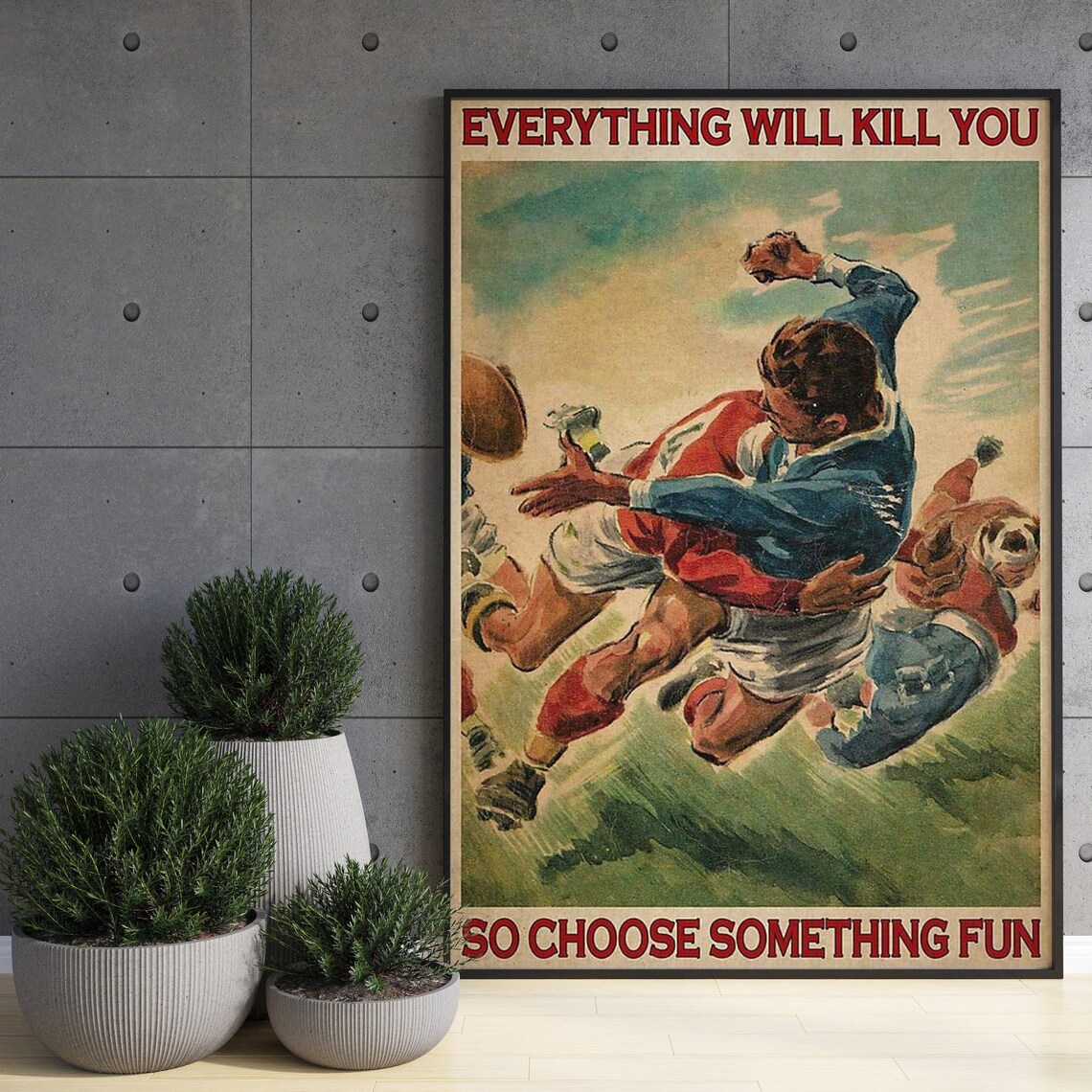 Rugby Player Quote Print, Everything Will Kill You - Image 3