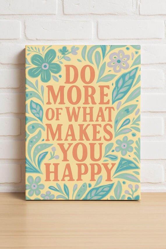 Do More Of What Makes You Happy Cheerful Floral Yellow Wall Art