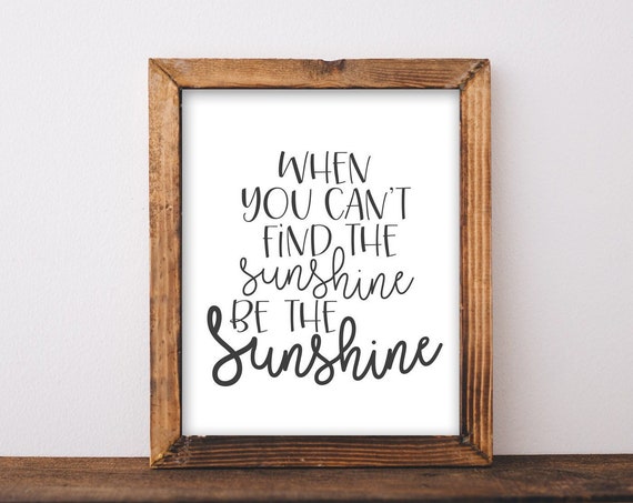 Wall Art When You Cant Find The Sunshine Be Sun Office Decor Inspirational Happiness Quote Cubicle Dorm Home