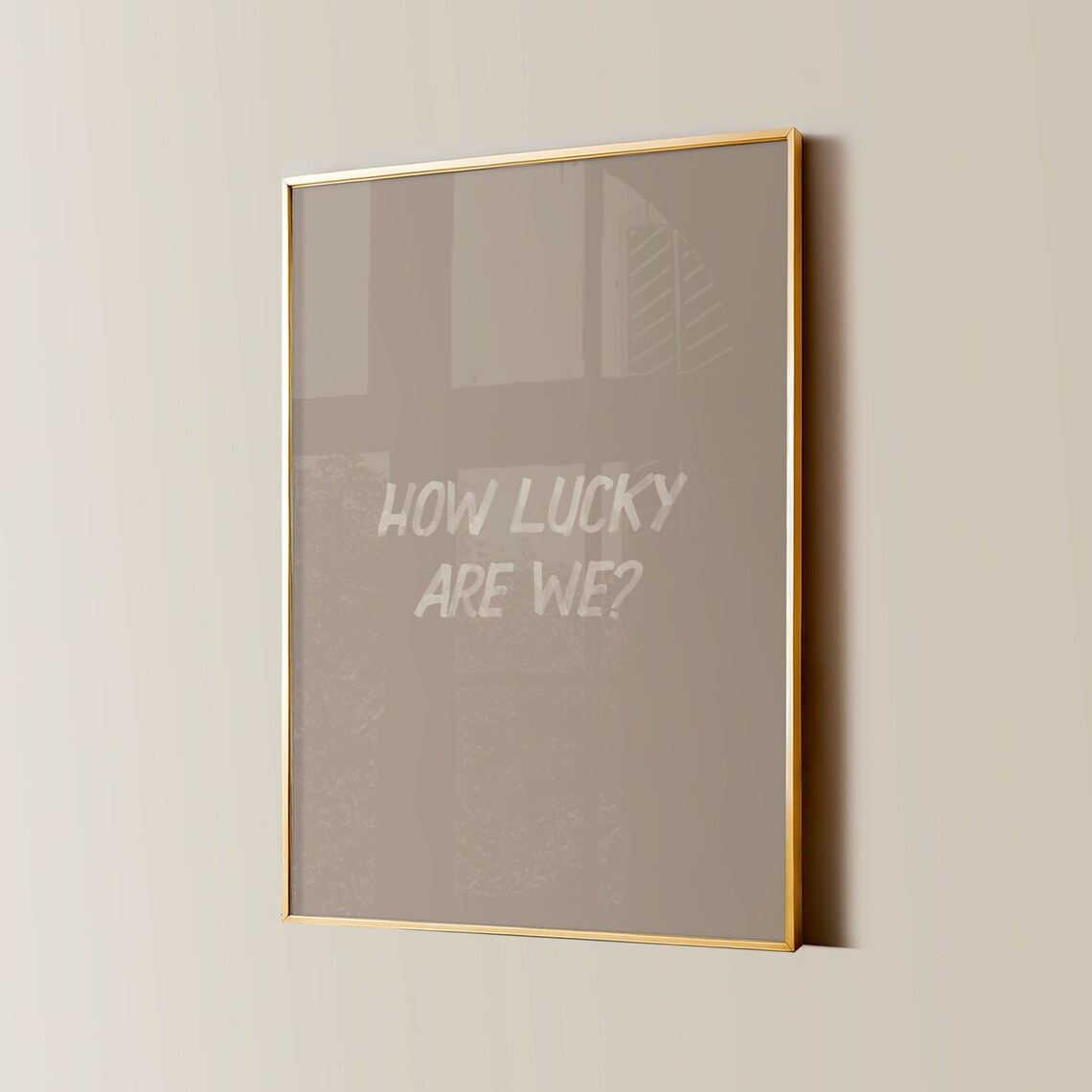 How Lucky Are We Taupe Brush Lettering Neutral Minimalist Poster
