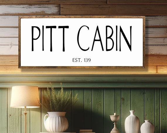 Pitt Cabin Established Year Sign Cabin Wall Sign Decor Rustic Cabin Decor Custom Cabin Sign Gather Wall Art Sign Rustic Sign Cabin