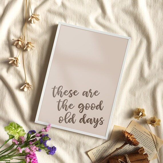 These Are The Good Old Days Script Blush Minimalist Quote Poster