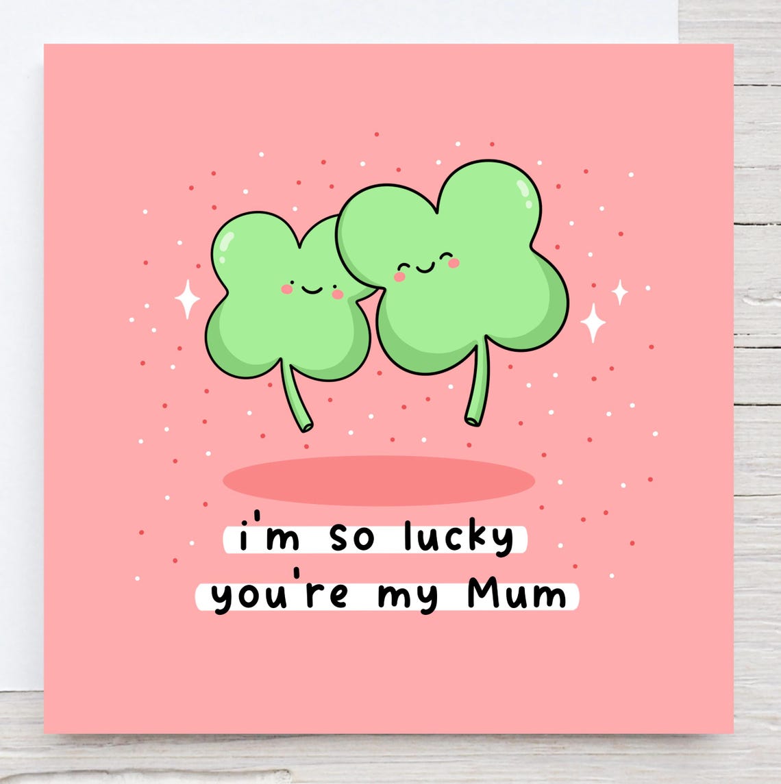 Kawaii I Am So Lucky You Are My Mum Four-Leaf Clover Pun Print
