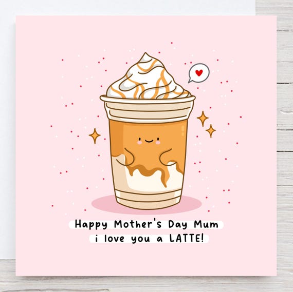 Coffee Mothers Day Card Punny Kawaii Card Card For Mum I Love You A Latte