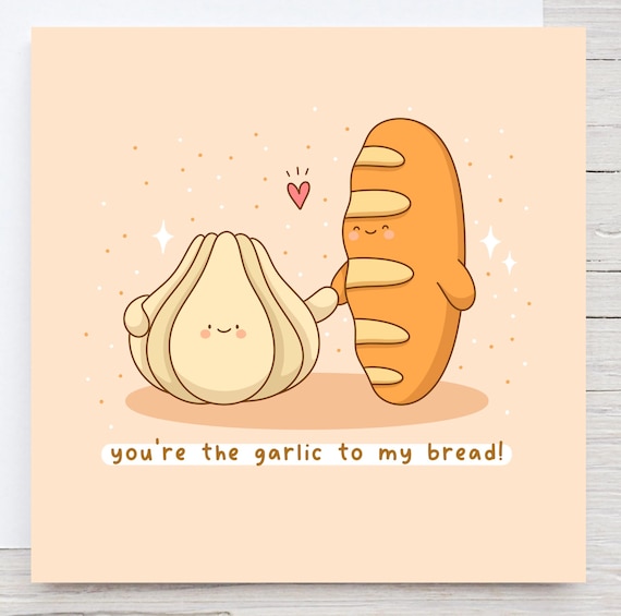 Youre The Garlic To My Bread Funny Pun Anniversary Card Punny Love Card Food Pun Kawaii Card