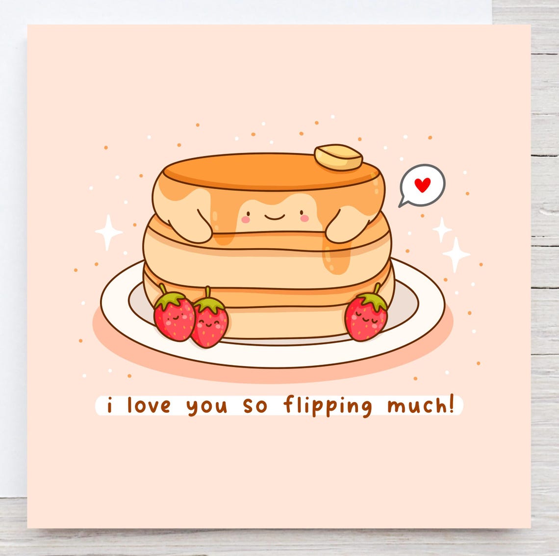 Cute Pancake Stack I Love You So Flipping Much Card Kawaii Print