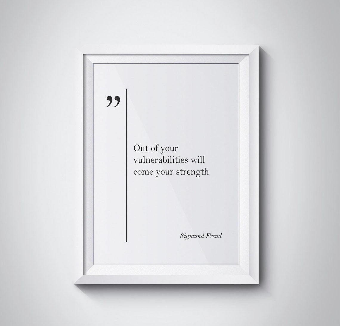 Sigmund Freud Out Of Your Vulnerabilities Strength Quote Poster