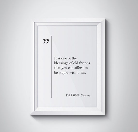 Ralph Waldo Emerson Quote Friendship Quote Funny Friend Gift Friendship Print Ralph Emerson Print Ralph Emerson Wall Art Friendship Wall Art