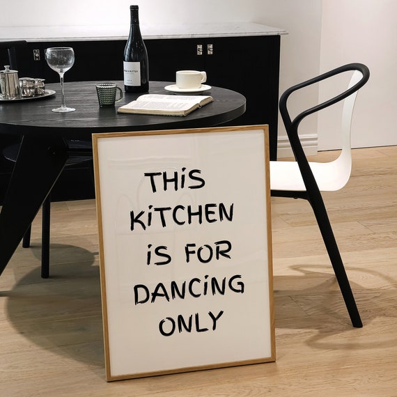 Kitchen Wall Decor Aesthetic Kitchen Wall Art Minimalist This Kitchen Is For Dancing Only Print Trendy Kitchen Poster