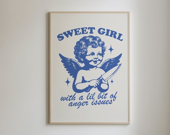 Sweet Girl With A Lil Bit Of Anger Issues Blue Cherub Quote Poster