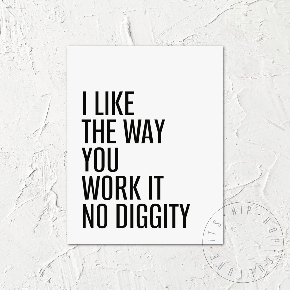 I Like The Way You Work It No Diggity Bold Hip Hop Lyrics Poster - Image 6