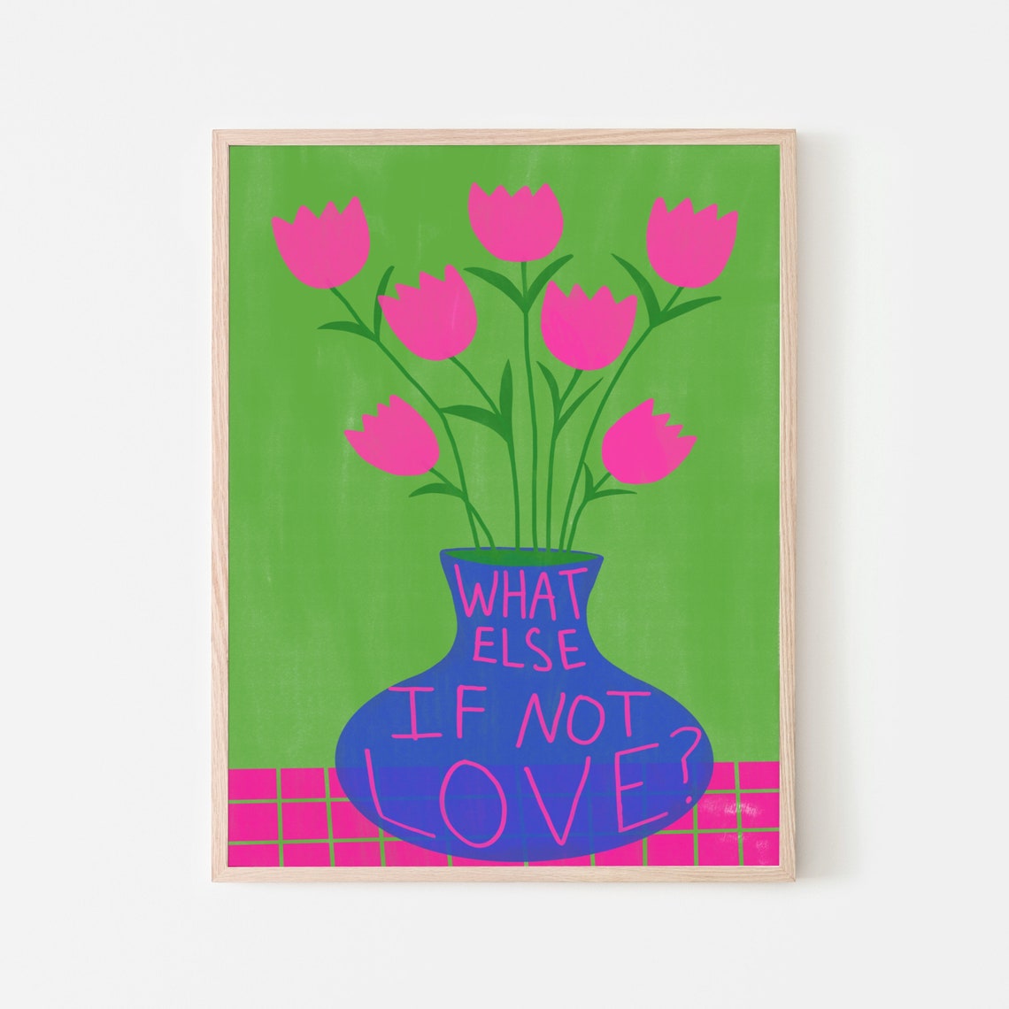 Blue Vase With Pink Tulips and What Else If Not Love Quote Poster