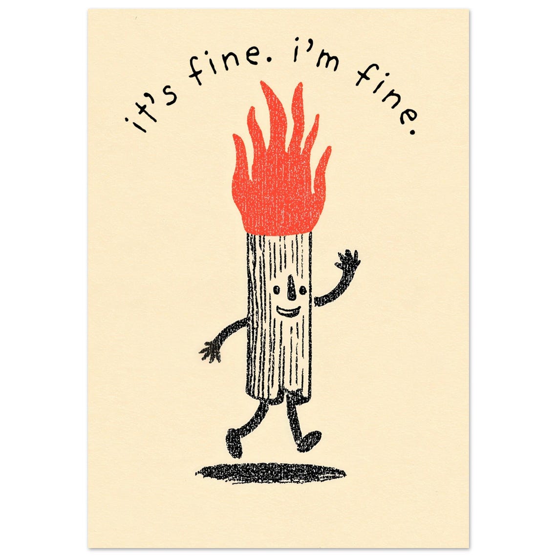 Burning Matchstick I Am Fine Funny Retro Quote Illustration Poster