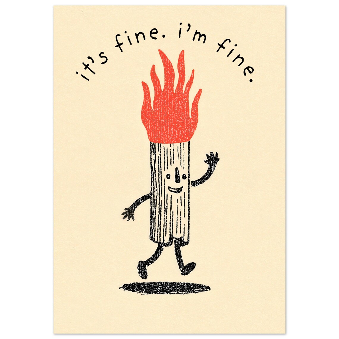 Funny Wall Art Quirky Print Its Fine Matchstick Poster For Office Or Home Decor