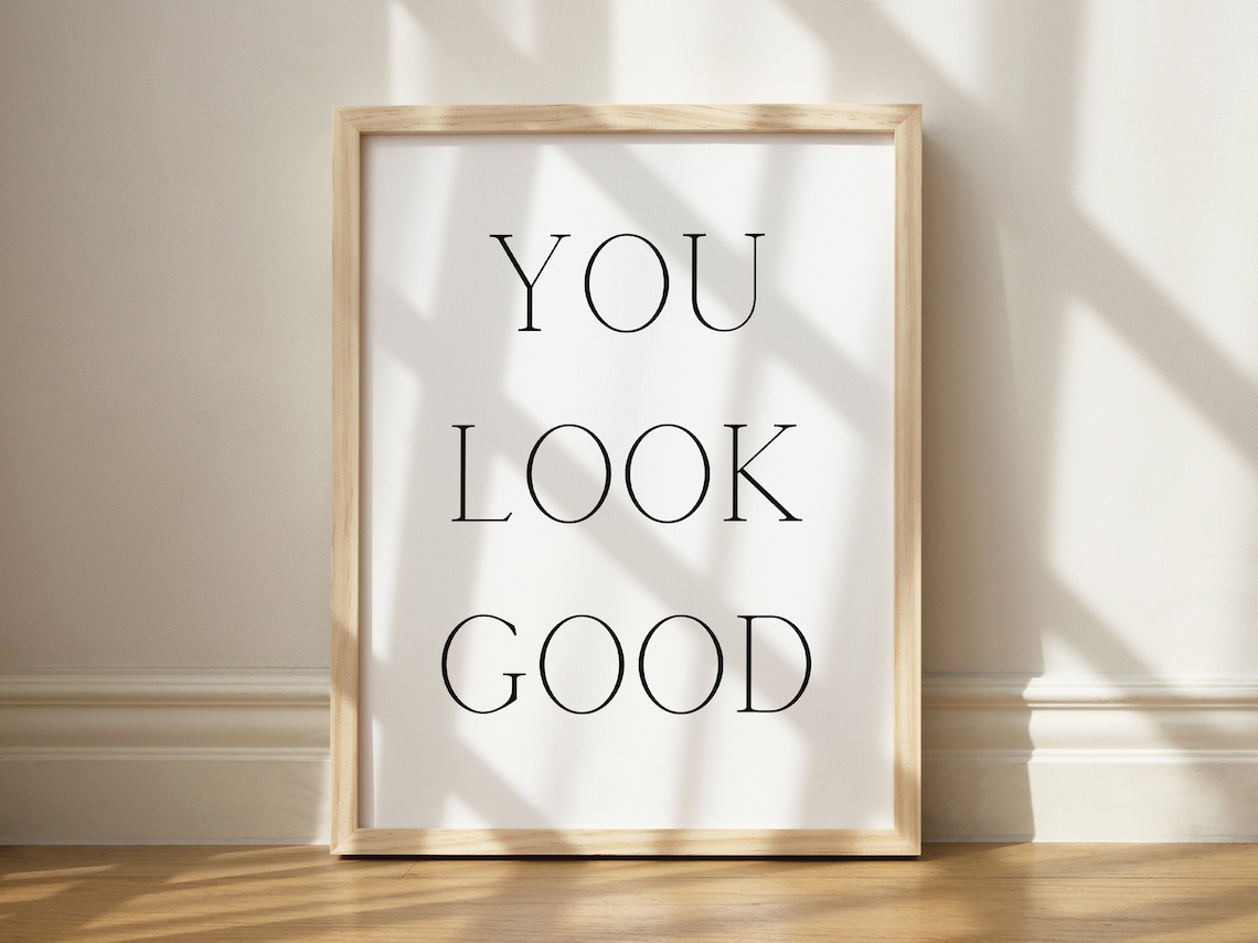 You Look Good Print, Bathroom Wall Art Sign