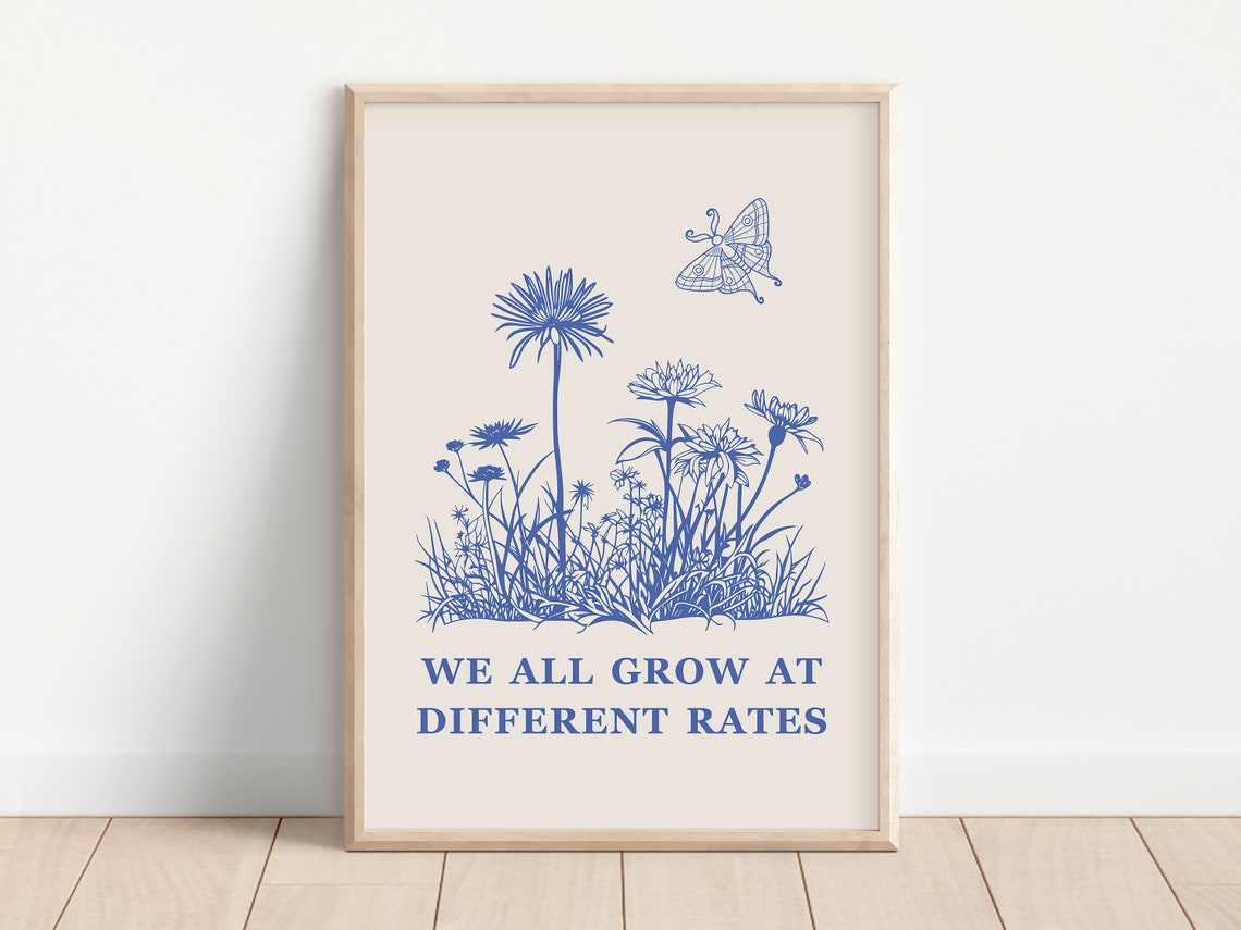 We All Grow at Different Rates Blue Wildflower Botanical Poster