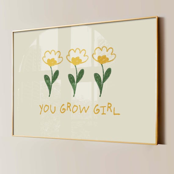 You Grow Girl Print Cute Feminist Art Retro Flower Poster Trendy Dorm Decor Minimalist Wall Empowerment Quote Funny Pun