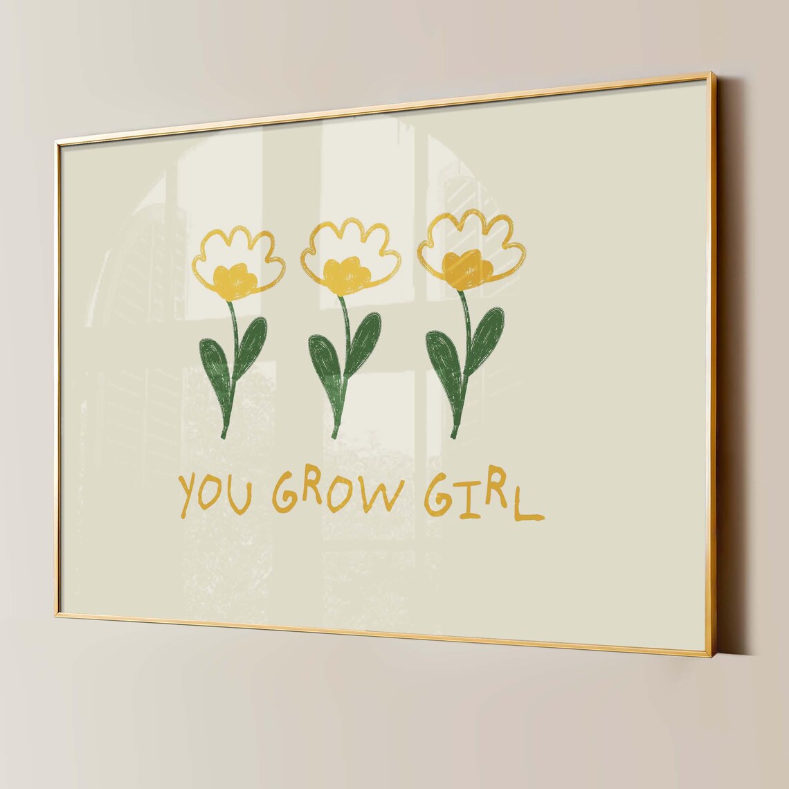 You Grow Girl Yellow Flowers Inspirational Quote Poster for Dorm Decor