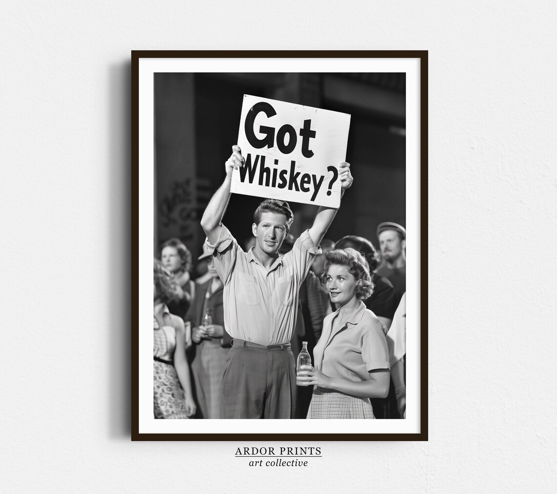Got Whiskey Sign Man In Crowd Vintage Bar Photo Funny Poster