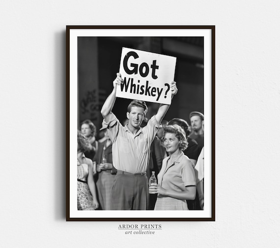 Got Whiskey Sign Man In Crowd Vintage Bar Photo Funny Poster