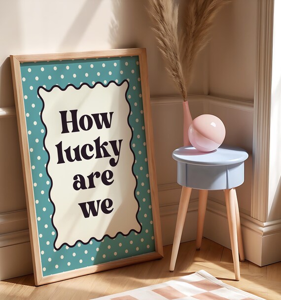 How Lucky Are We Wall Art Print Prints For Living Room Lounge With Quotes Family Grateful Decor
