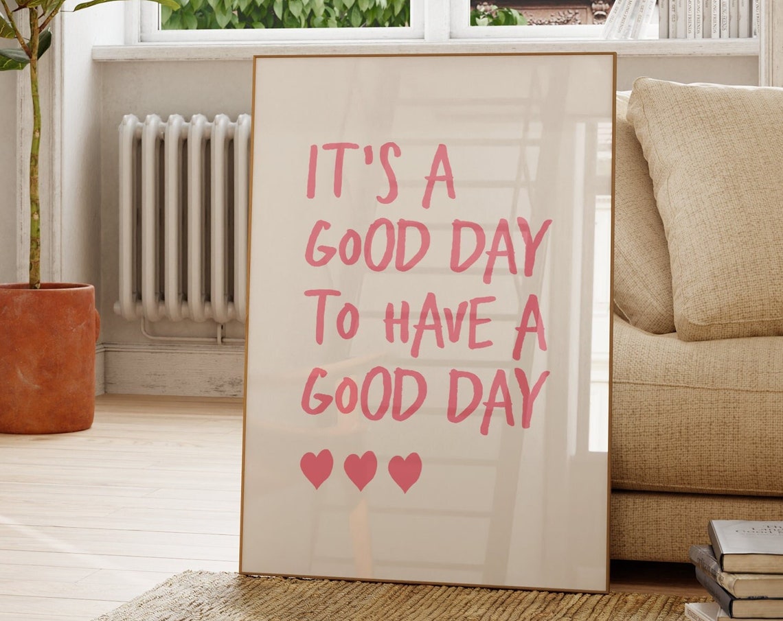 Its A Good Day To Have Motivational Quote Print Minimalist Poster Trendy Decor Cute
