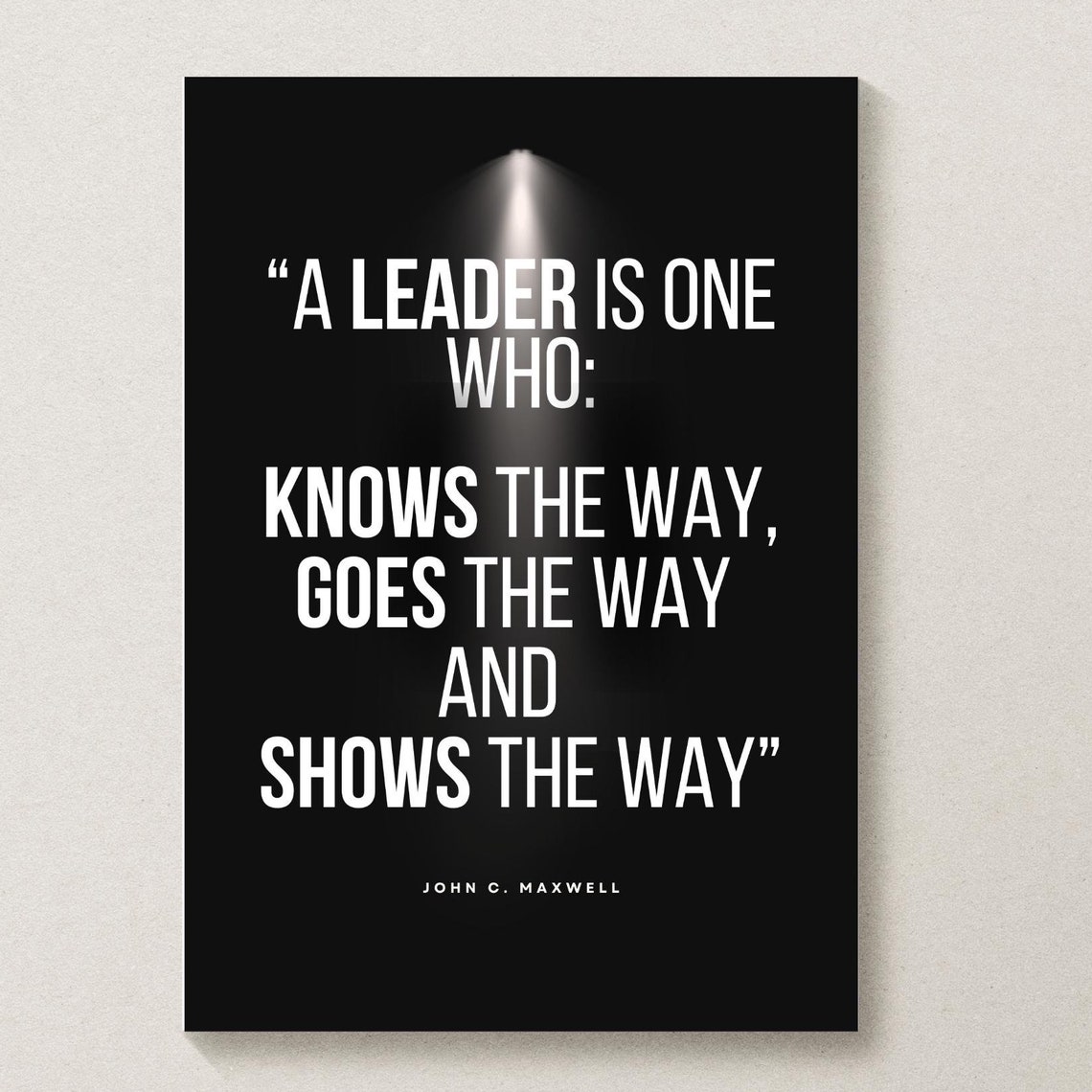 John C Maxwell A Leader Is One Who Knows The Way Quote Poster - Image 3