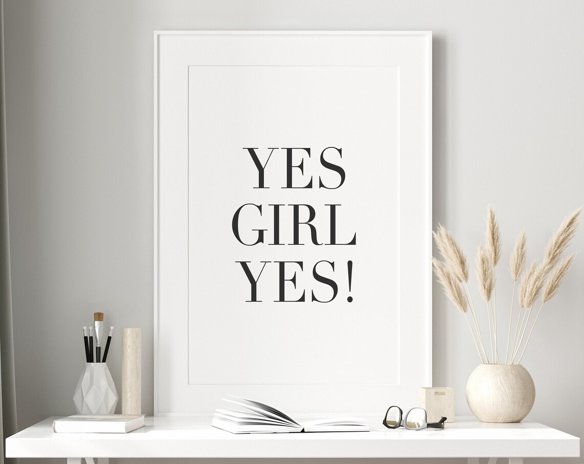 Yes Girl Yes Bold Serif Motivational Feminist Statement Poster