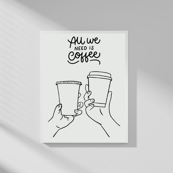 Minimalist Coffee Quote Art Print Black White Kitchen Poster
