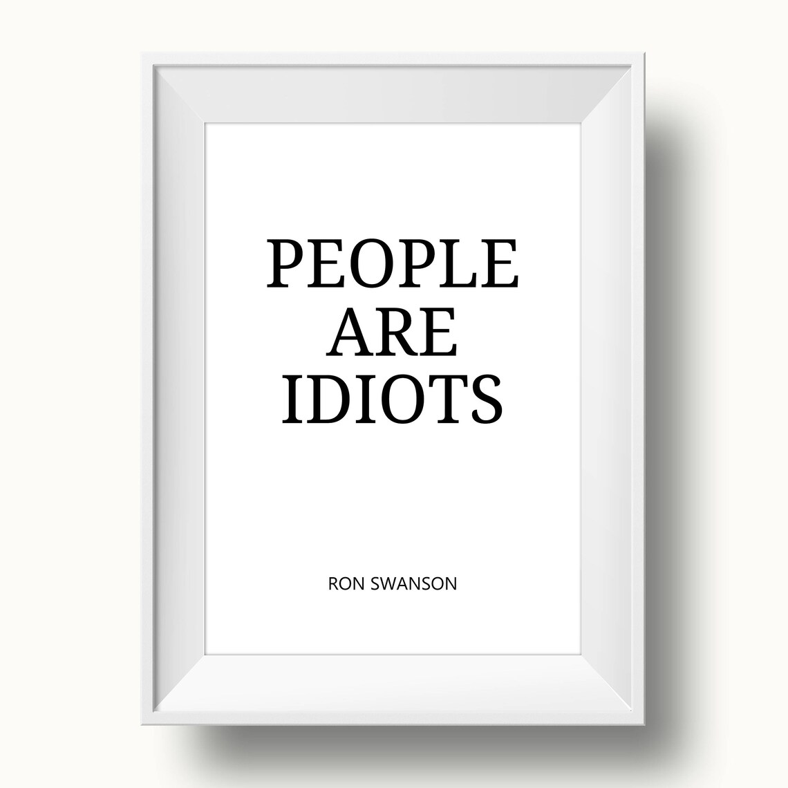 People Are Idiots Ron Swanson Quote Minimalist Typography Poster - Image 2