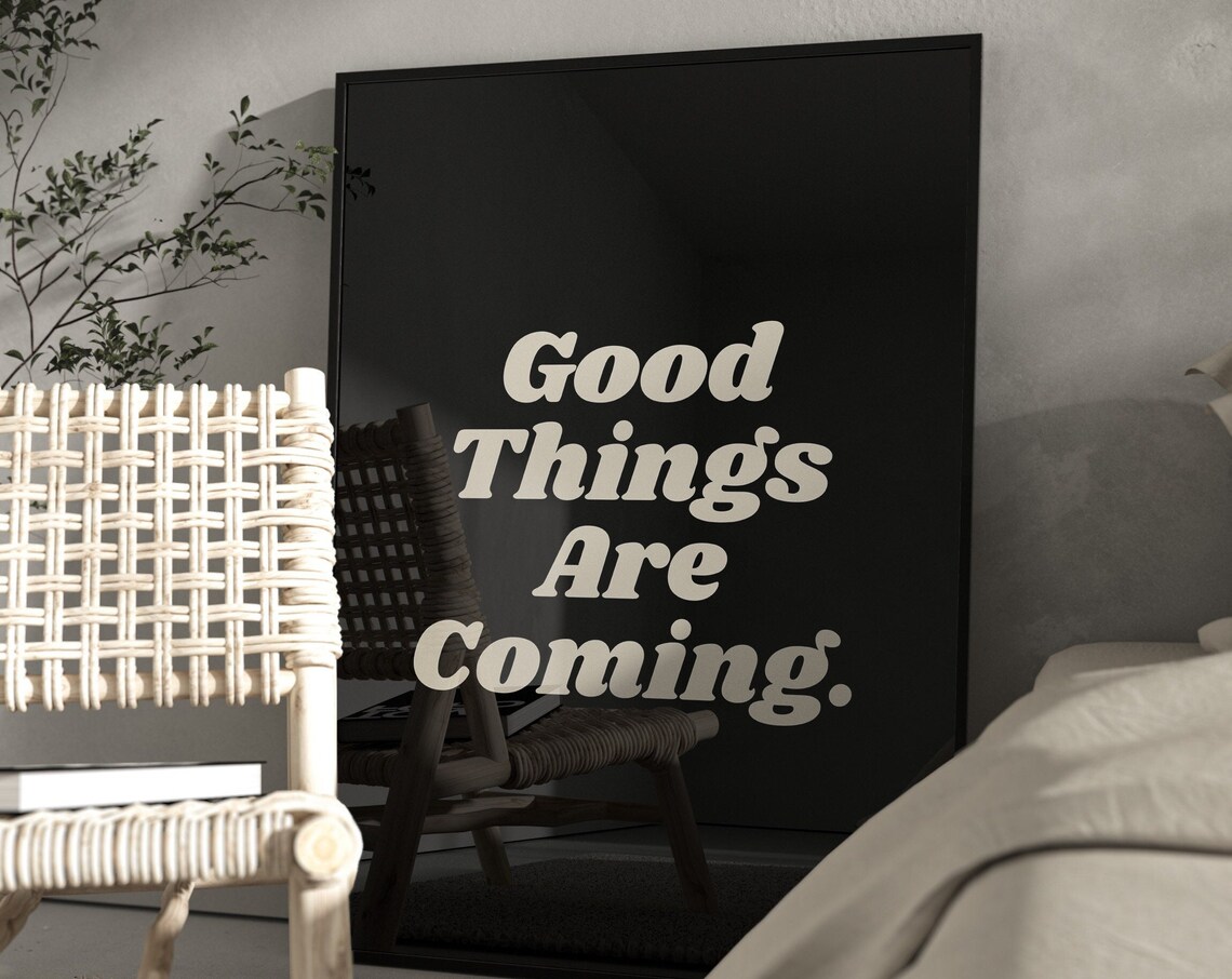 Good Things Are Coming Retro Typography Black and White Quote Poster