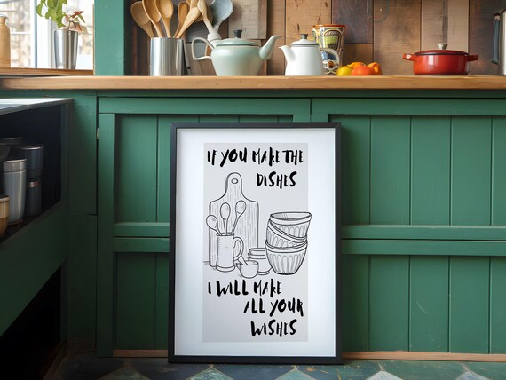 If You Make The Dishes I Will Make All Your Wishes Funny Kitchen Quote Poster