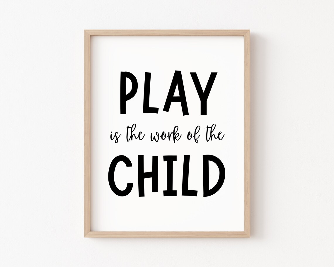 Play Is The Work Of The Child Black White Montessori Quote Poster - Image 3