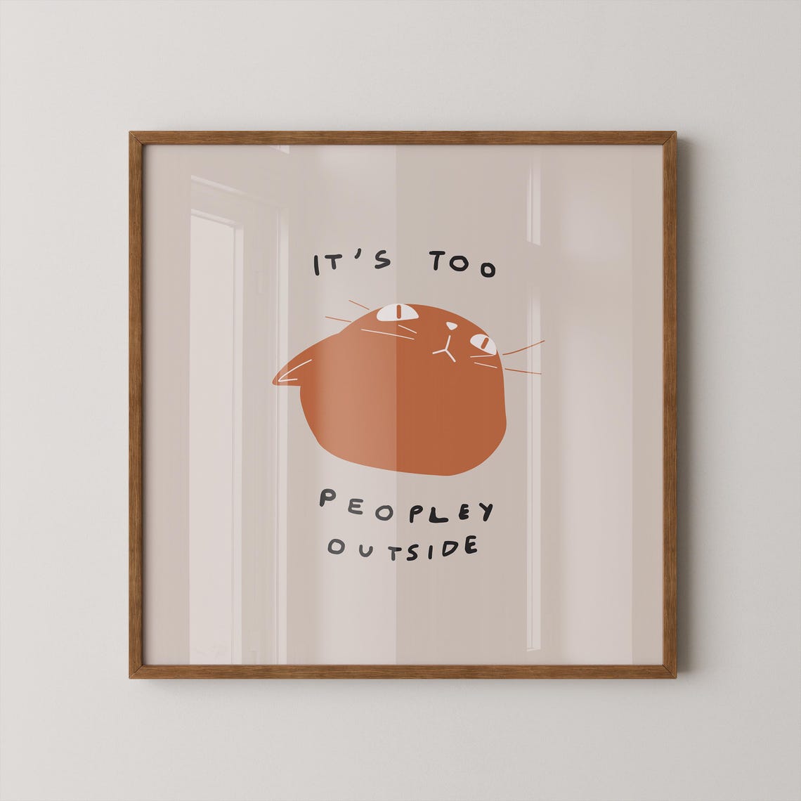 Funny Orange Cat Print Its Too Peopley Outside Digital Download Square