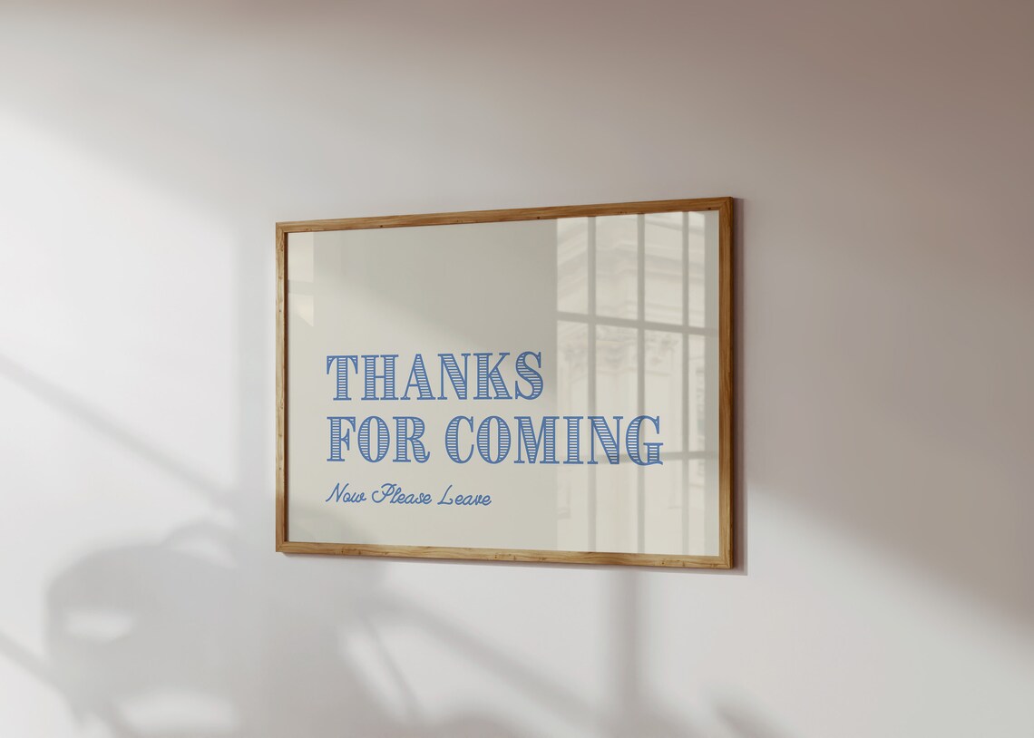 Thanks For Coming Now Please Leave Funny Blue Entryway Poster - Image 2