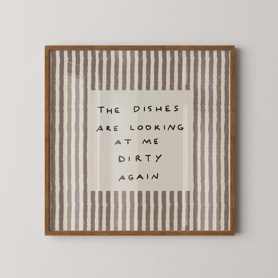 Funny Kitchen Print The Dishes Are Looking At Me Dirty Again Digital Download Square