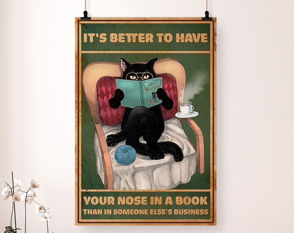 Its Better to Have Your Nose in a Book Funny Black Cat Poster