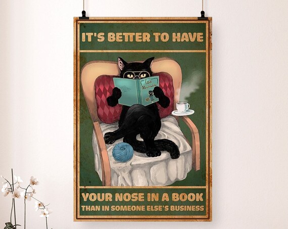 Its Better to Have Your Nose in a Book Funny Black Cat Poster