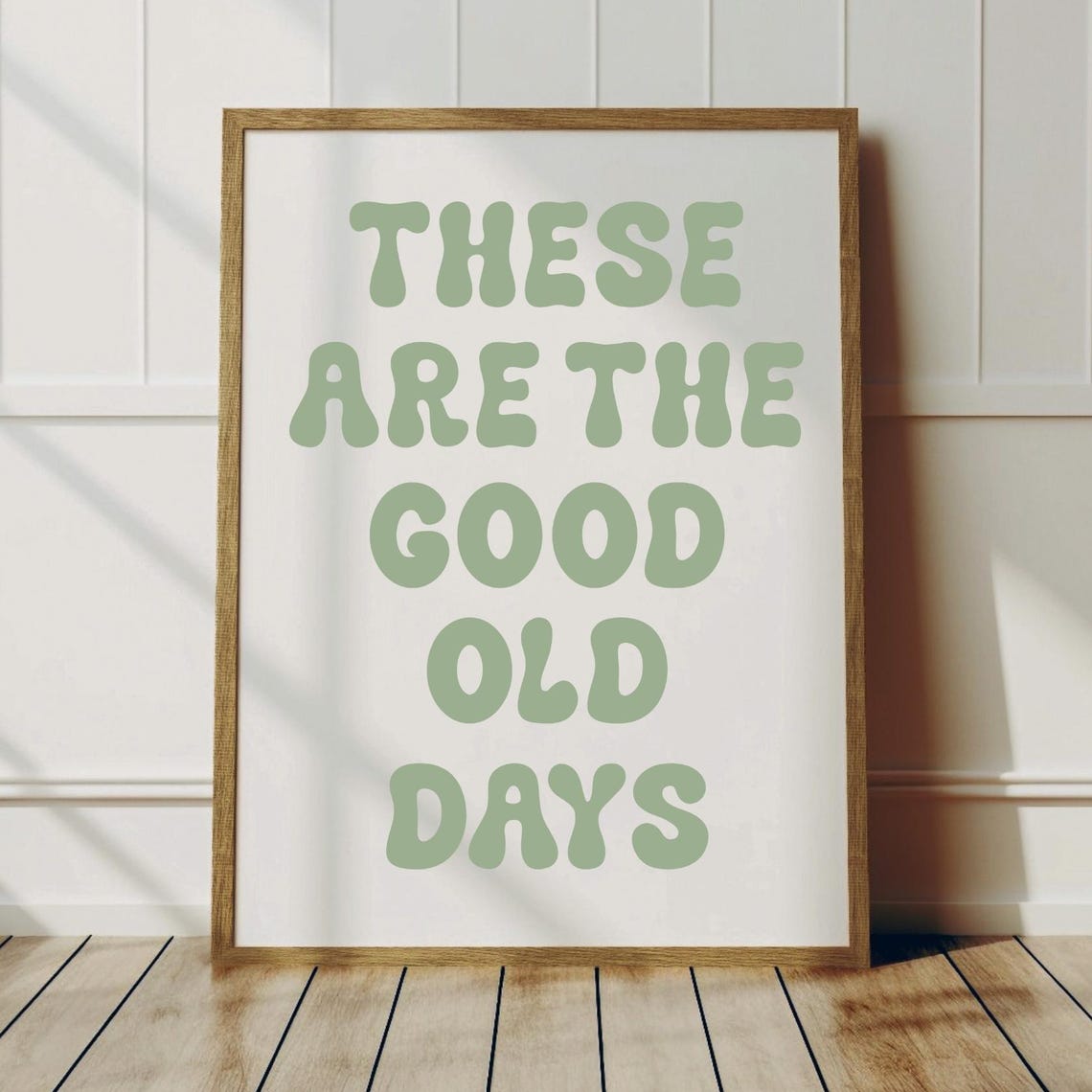 These Are The Good Old Days Sage Green Retro Typography Wall Art