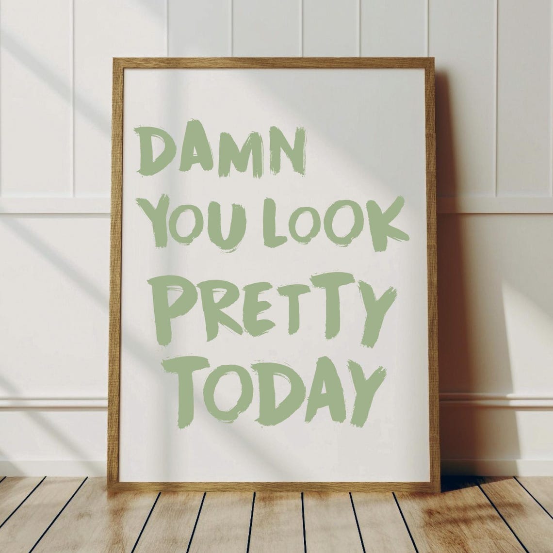 Damn You Look Pretty Today Green Brush Typography Affirmation Poster