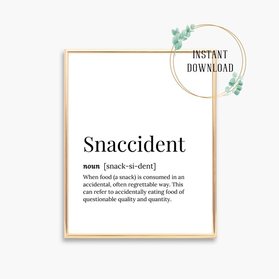 Snaccident Quote Snaccident Print Gift For Foodie Birthday Card Diet Funny Food Quotes Definition Food Quotes Kitchen Foodie Decor Wall Art